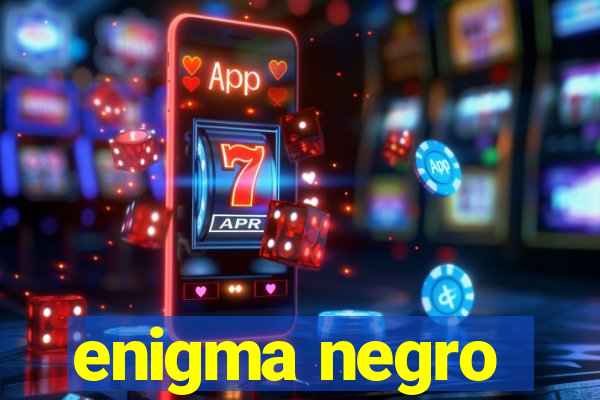 enigma negro